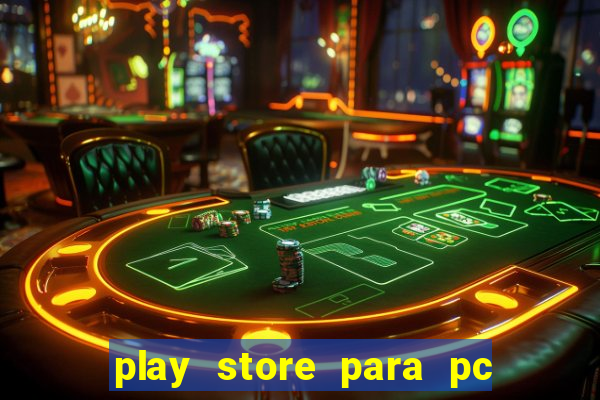 play store para pc windows 7